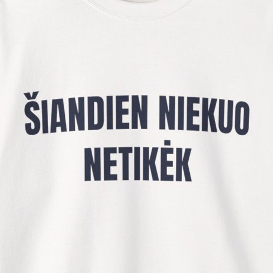 Šiandien niekuo netikėk · Džemperis · spauda priekyje