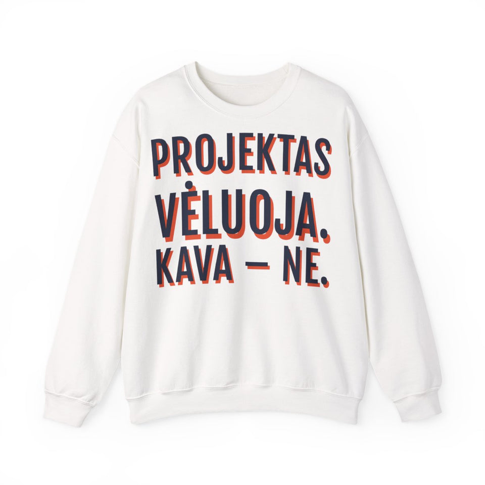 Džemperis „Projektas vėluoja. Kava – ne.“ – balta