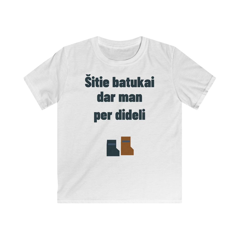 Šitie batukai dar man per dideli