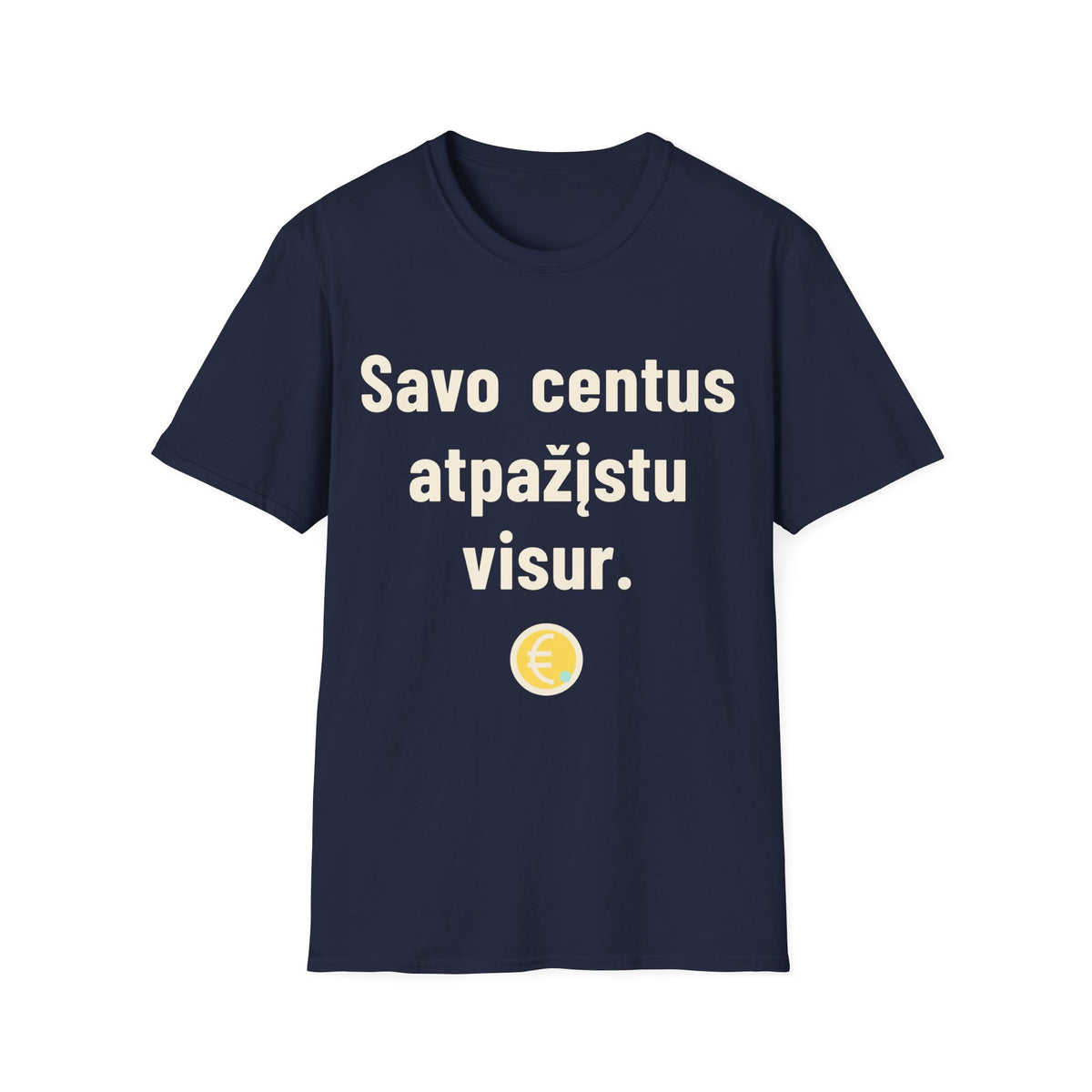 Kiekvieną centą pažįstu iš veido.