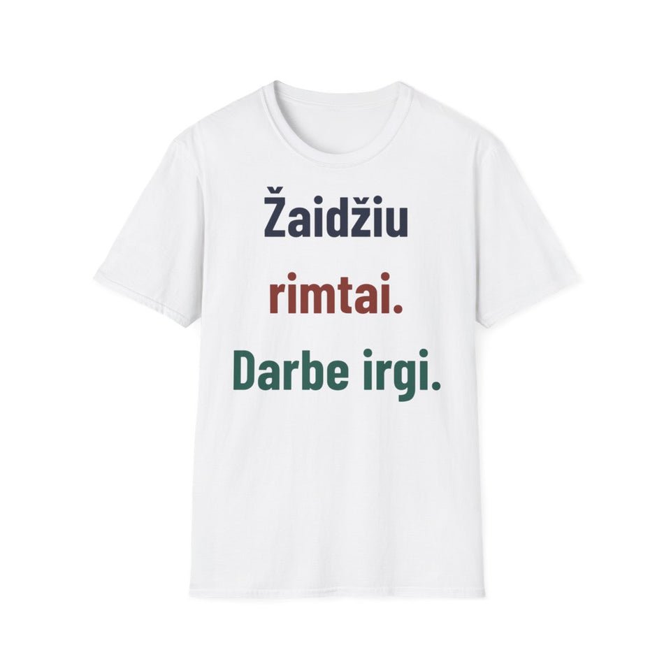 Žaidžiu rimtai. Darbe irgi. · Marškinėliai · Balta