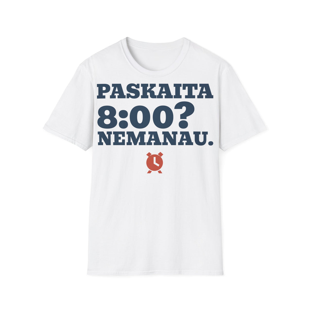 Paskaita 8:00? Nemanau. — Marškinėliai, spaudos pusė