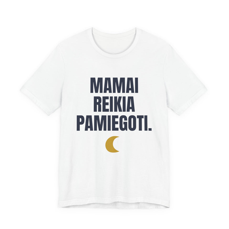 Mamai reikia pamiegoti. — Marškinėliai, spaudos pusė