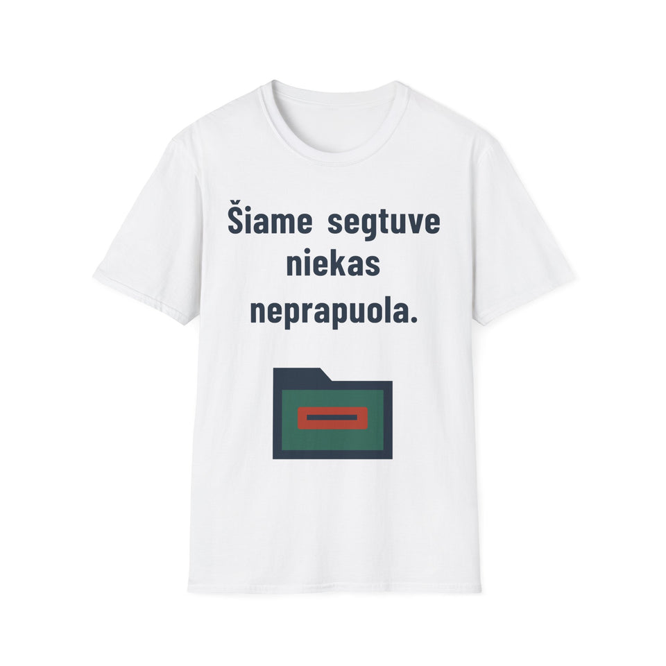 Šiame segtuve niekas neprapuola.