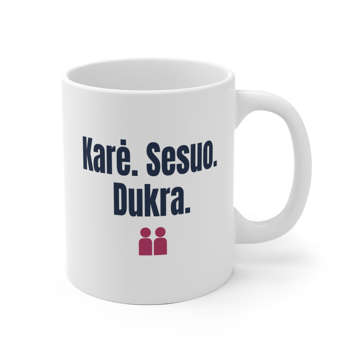 Karė. Sesuo. Dukra. — Puodelis, spaudos pusė