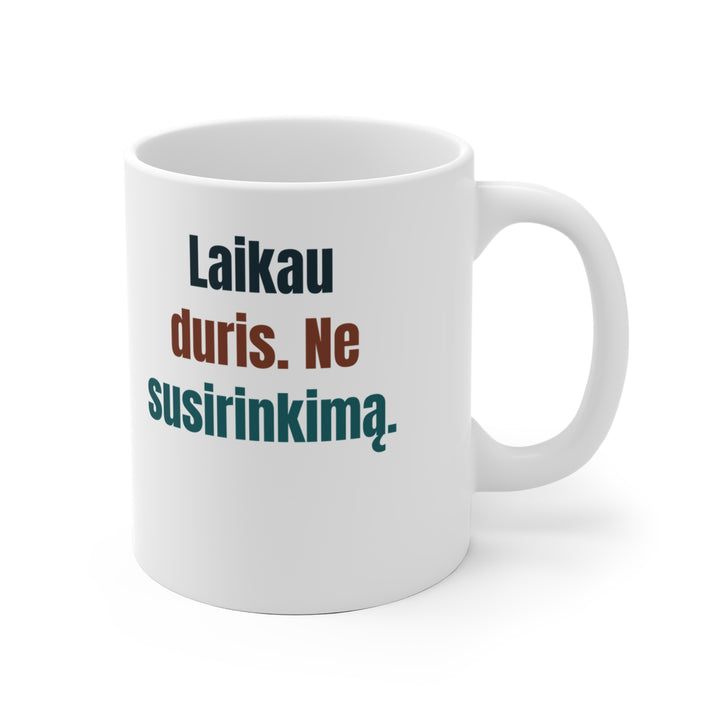 Laikau duris. Ne susirinkimą.