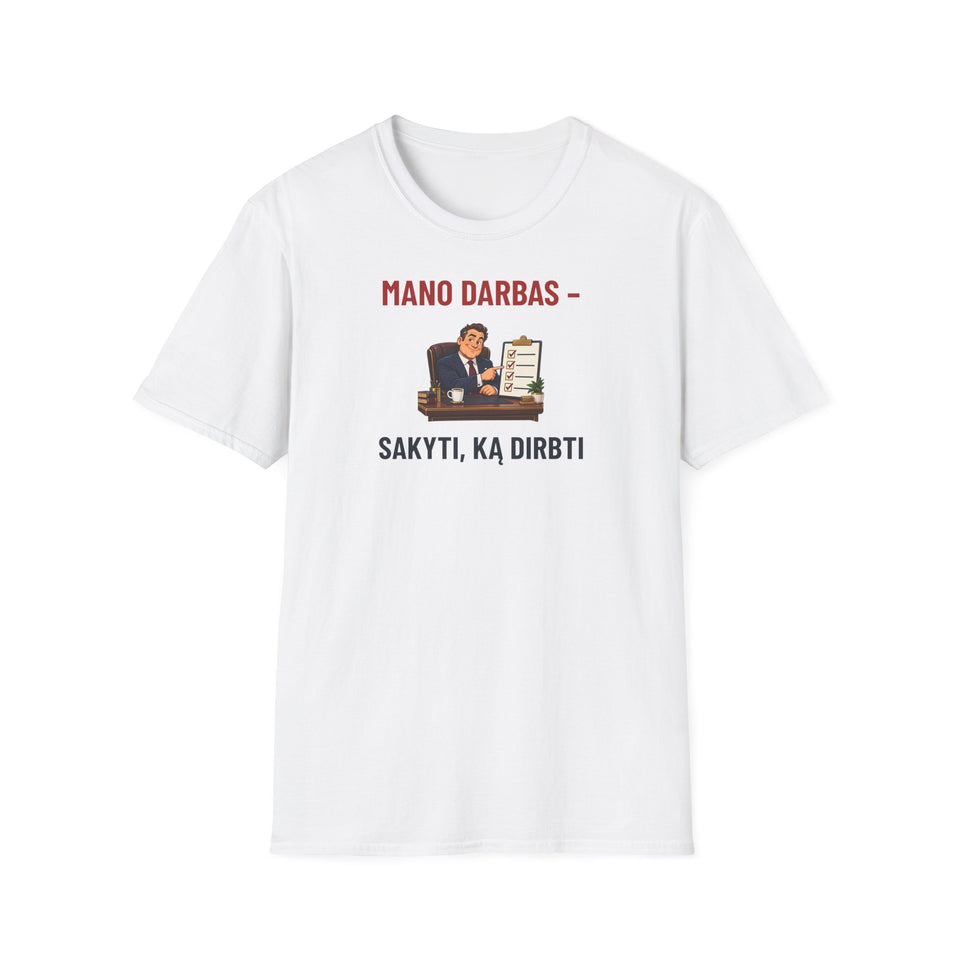Mano darbas – sakyti, ką dirbti (bosui) – Balta