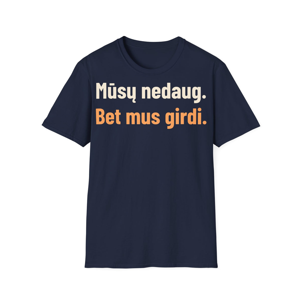 Mūsų nedaug. Bet mus girdi.