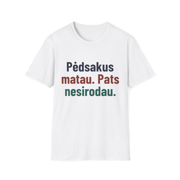 Pėdsakus matau. Pats nesirodau.