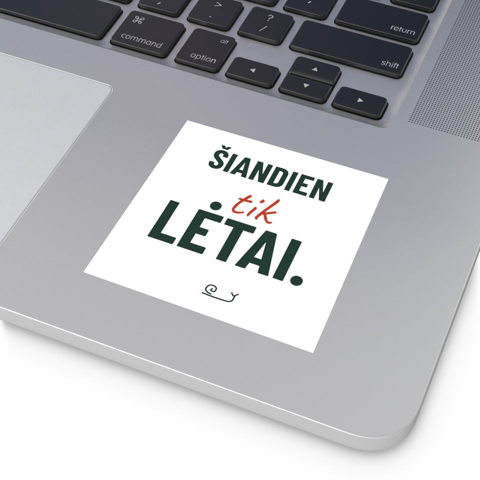 Šiandien tik lėtai