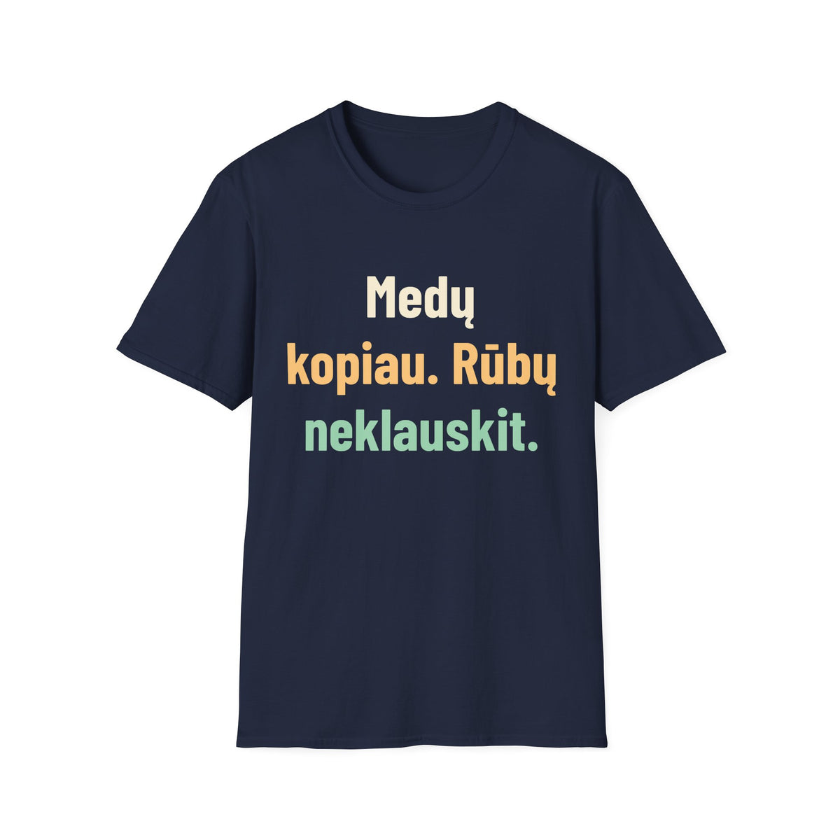 Medų kopiau. Rūbų neklauskit.