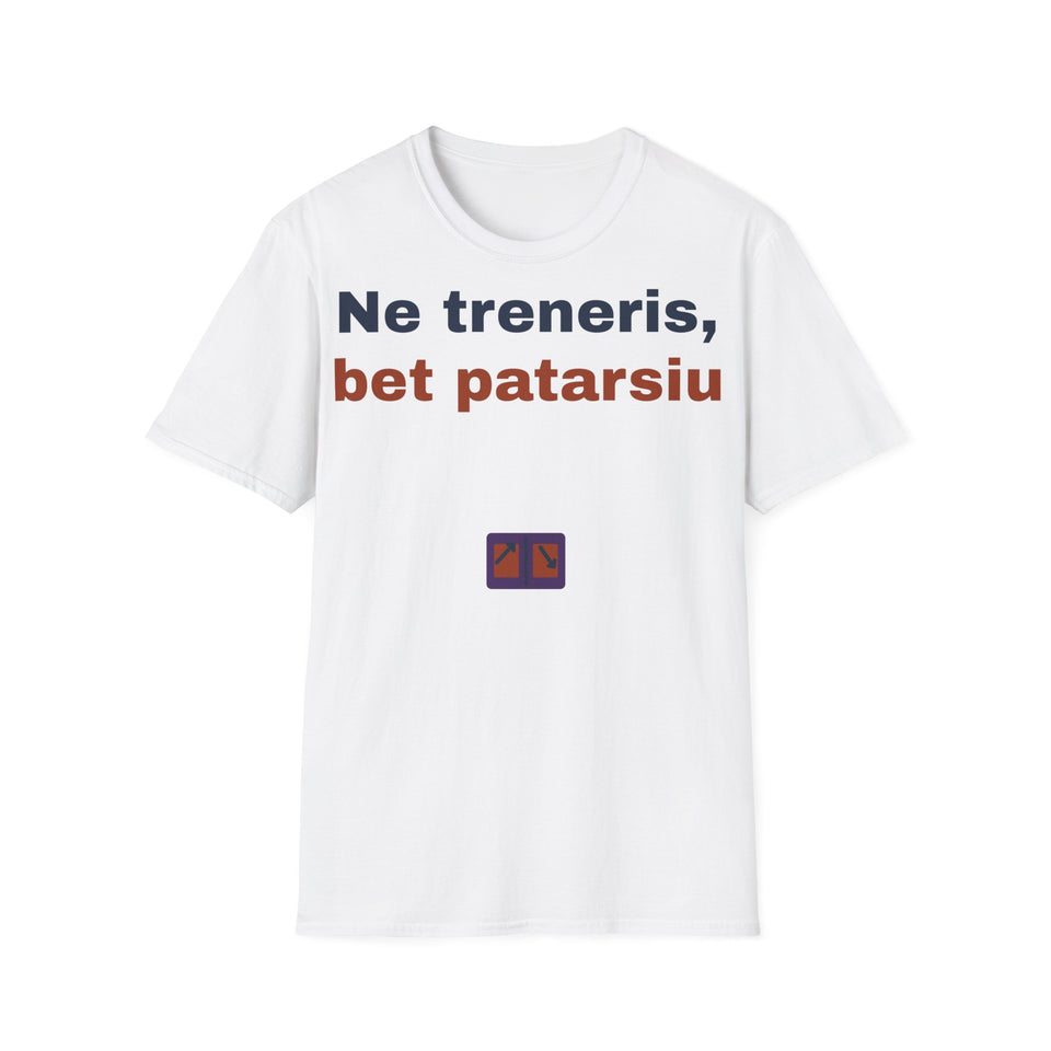 Ne treneris, bet patarsiu