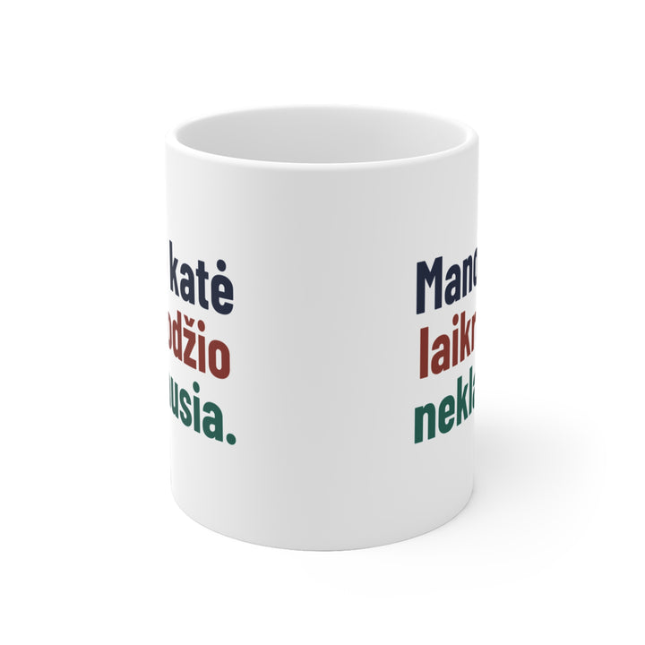Mano katė laikrodžio neklauso.