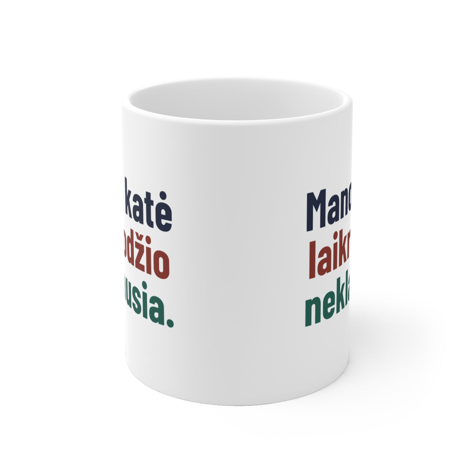 Mano katė laikrodžio neklausia.