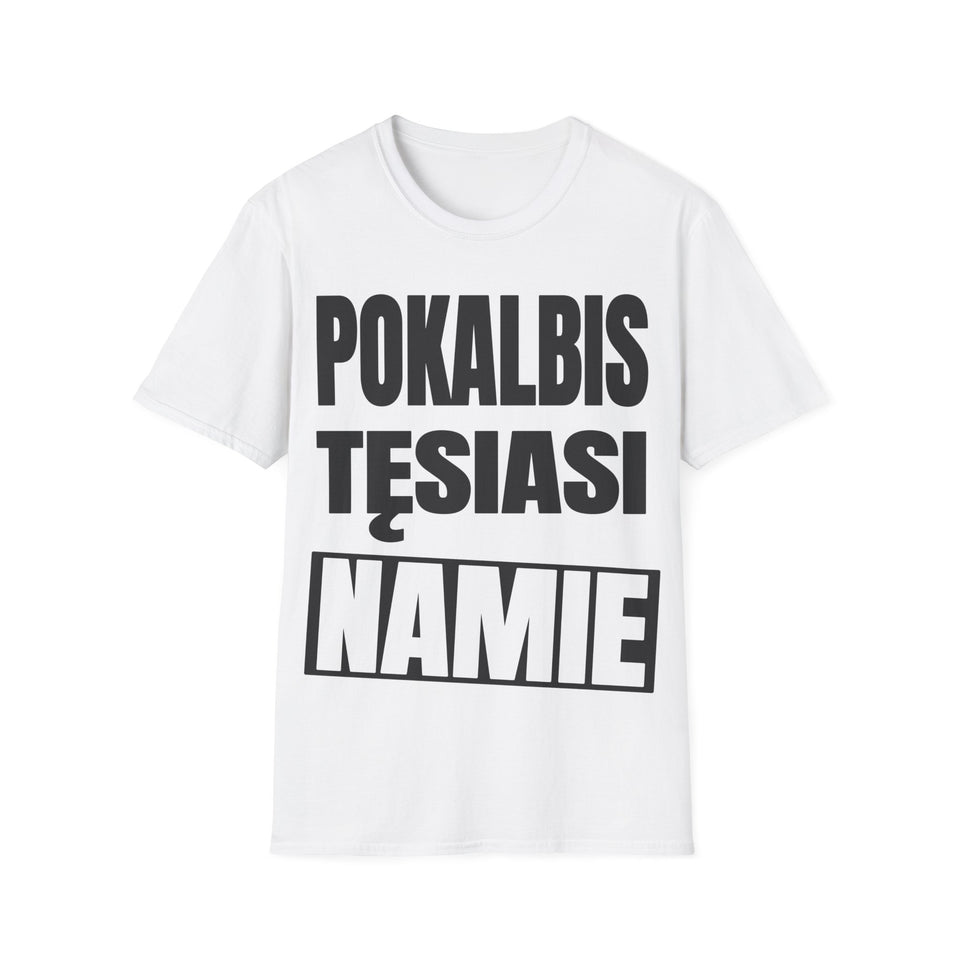Pokalbis tęsiasi namie.