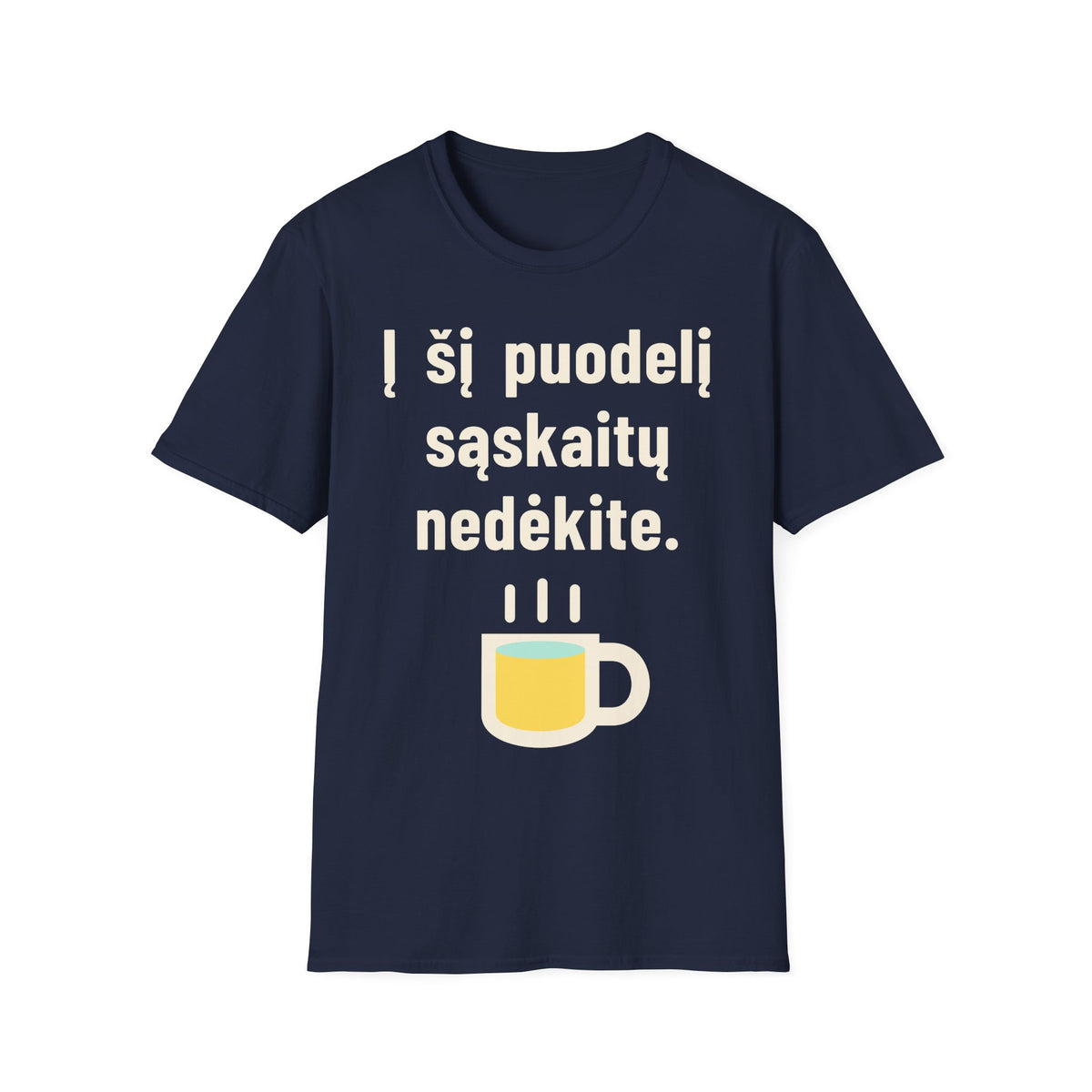 Ant mano stalo sąskaitų nedėkite.