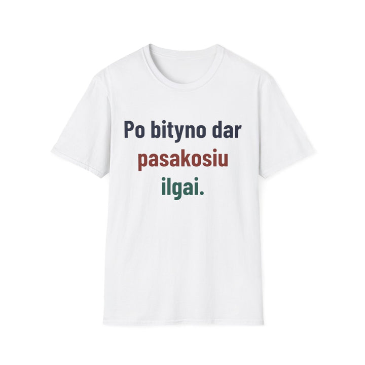 Iš bityno grįžęs pasakosiu ilgai.