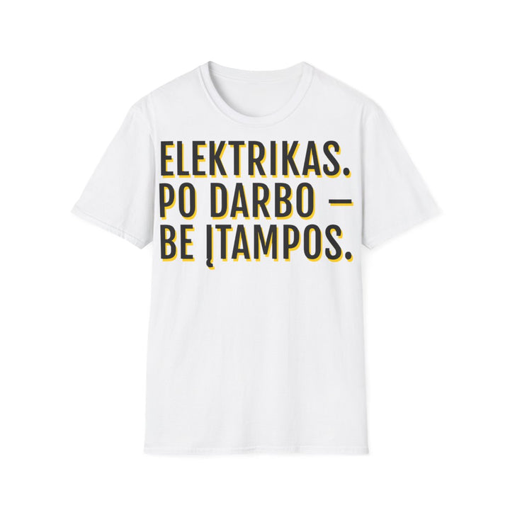 Elektrikas. Po darbo – be įtampos.