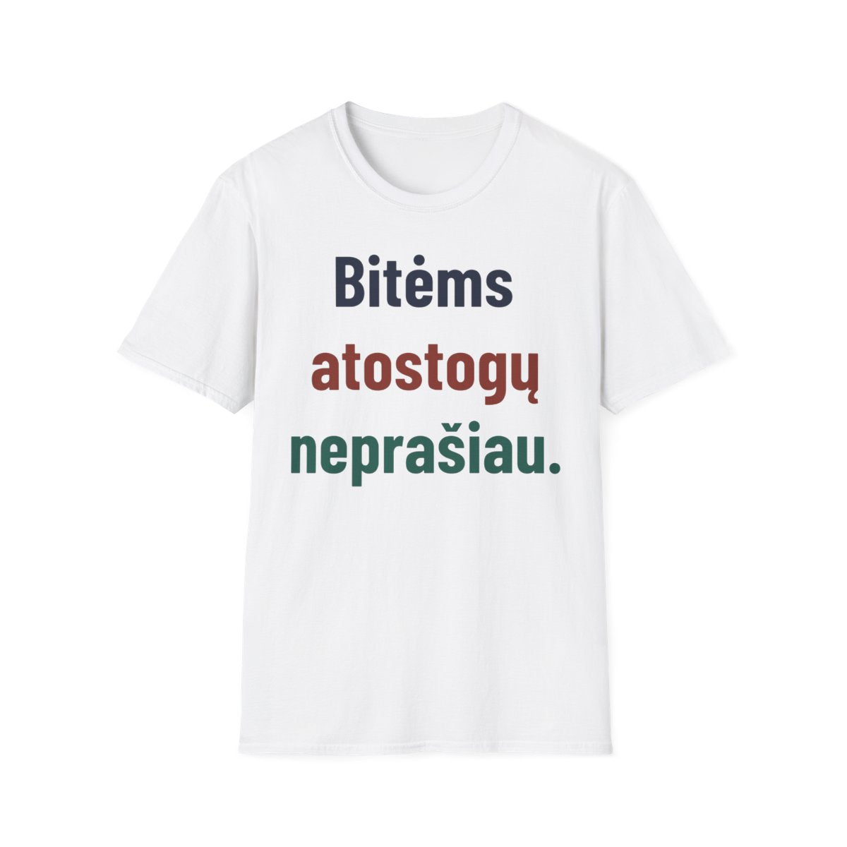 Bitės dirba. Aš – prižiūriu. – Bitėms atostogų neprašiau. · Marškinėliai · Balta