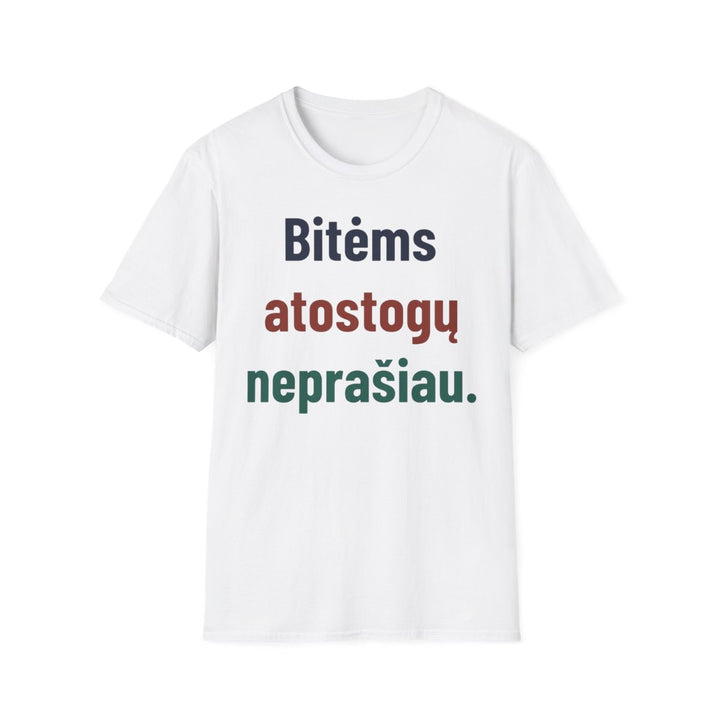 Bitės dirba. Aš – prižiūriu.
