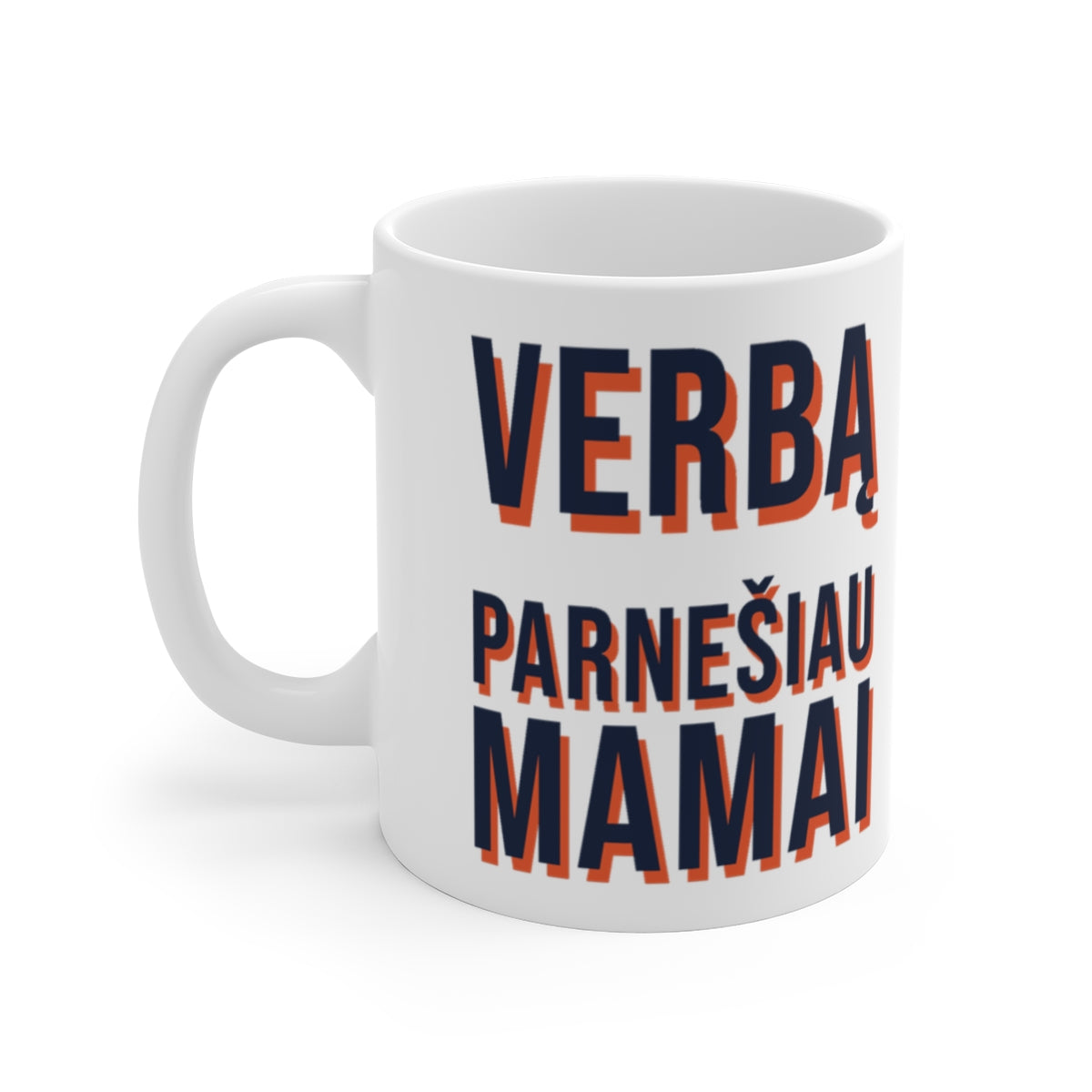 Puodelis „Verbą parnešiau mamai“