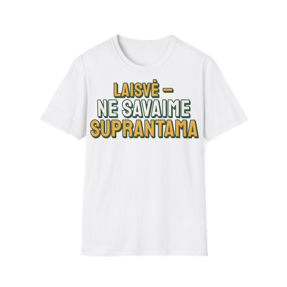 Marškinėliai „Laisvė – ne savaime suprantama“ – balta