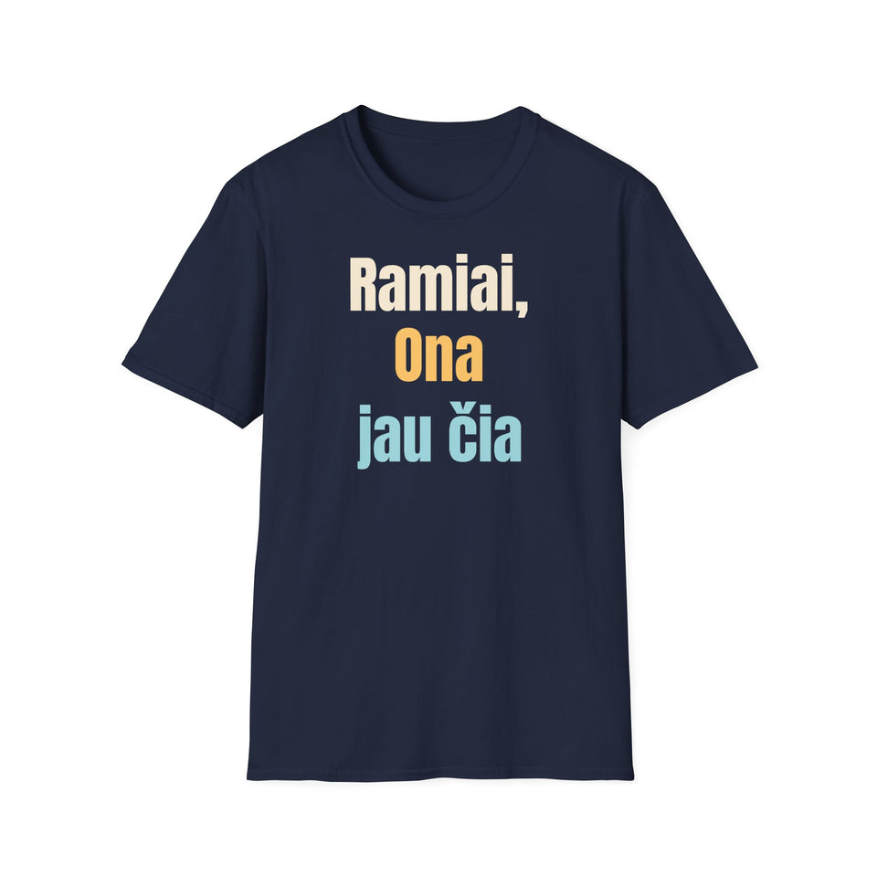 Ramiai, Ona jau čia