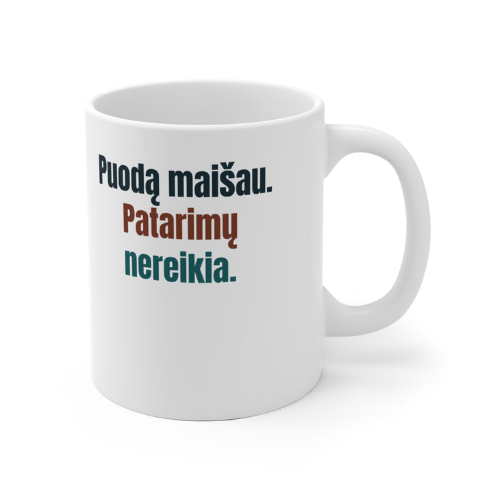 Puodą maišau. Patarimų nereikia.