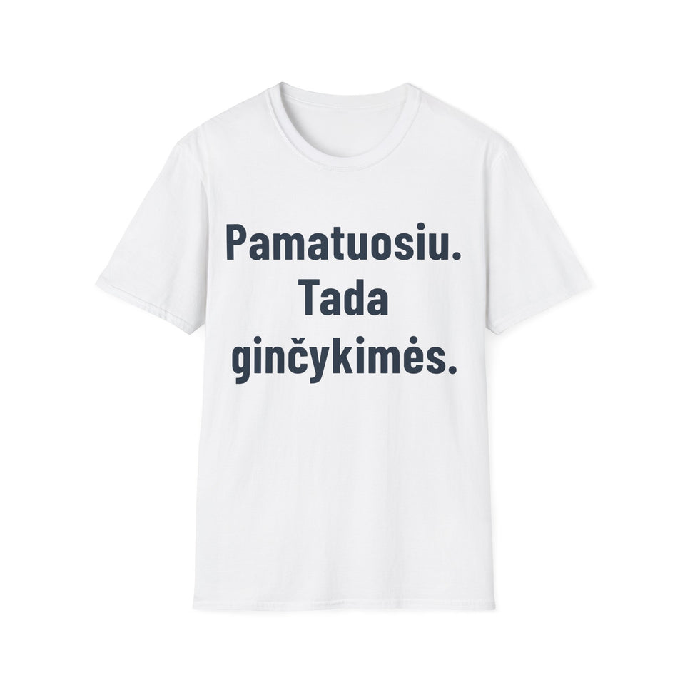 Pamatuosiu. Tada ginčykimės.