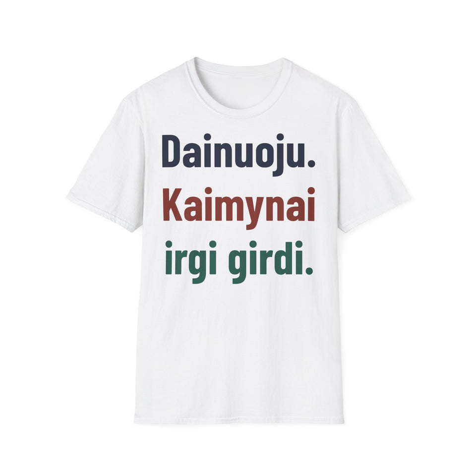 Dainuoju. Kaimynai irgi girdi.