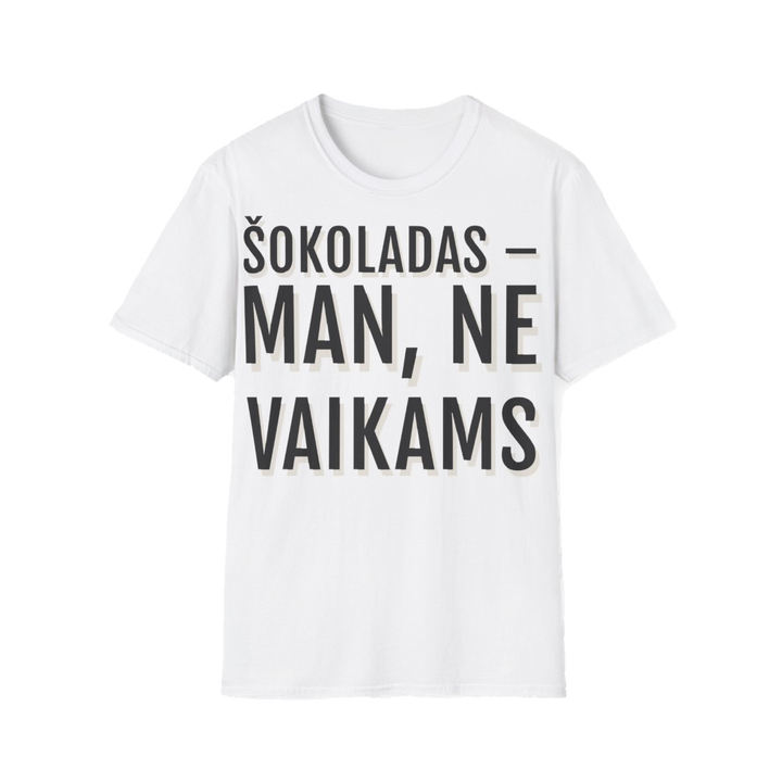 Šokoladas – man, ne vaikams