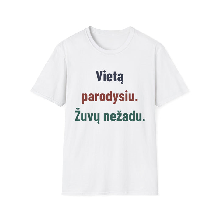 Vietą parodysiu. Žuvų nežadu.