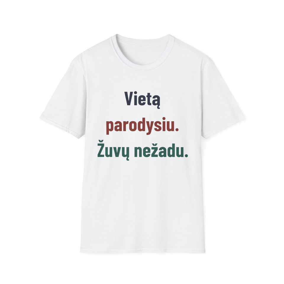 Vietą parodysiu. Žuvų nežadu.