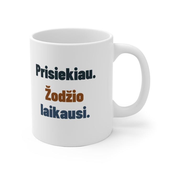 Prisiekiau. Žodžio laikausi.
