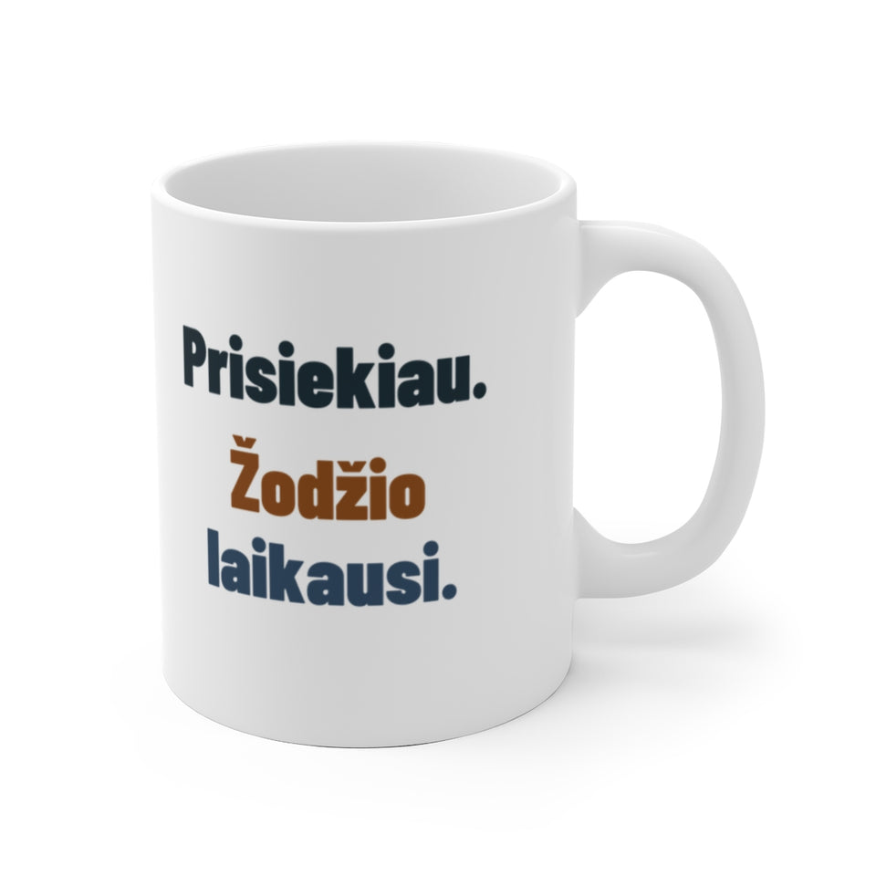 Prisiekiau. Žodžio laikausi.