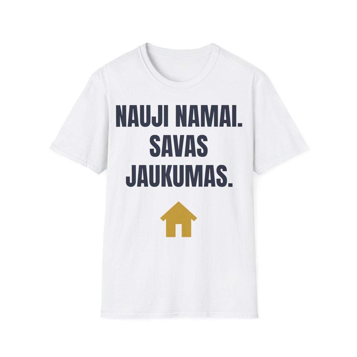 Nauji namai. Savas jaukumas. — Marškinėliai, spauda priekyje