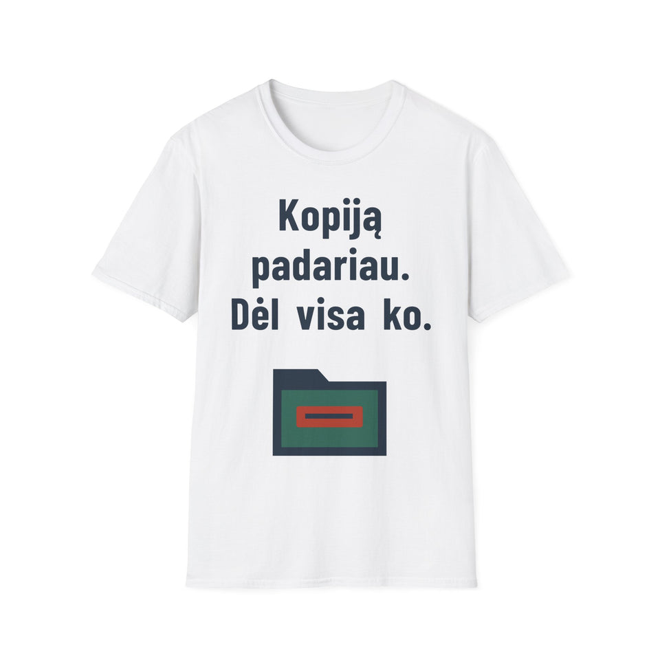 Kopiją padariau. Dėl visa ko.