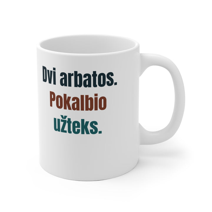 Dvi arbatos. Pokalbio užteks.