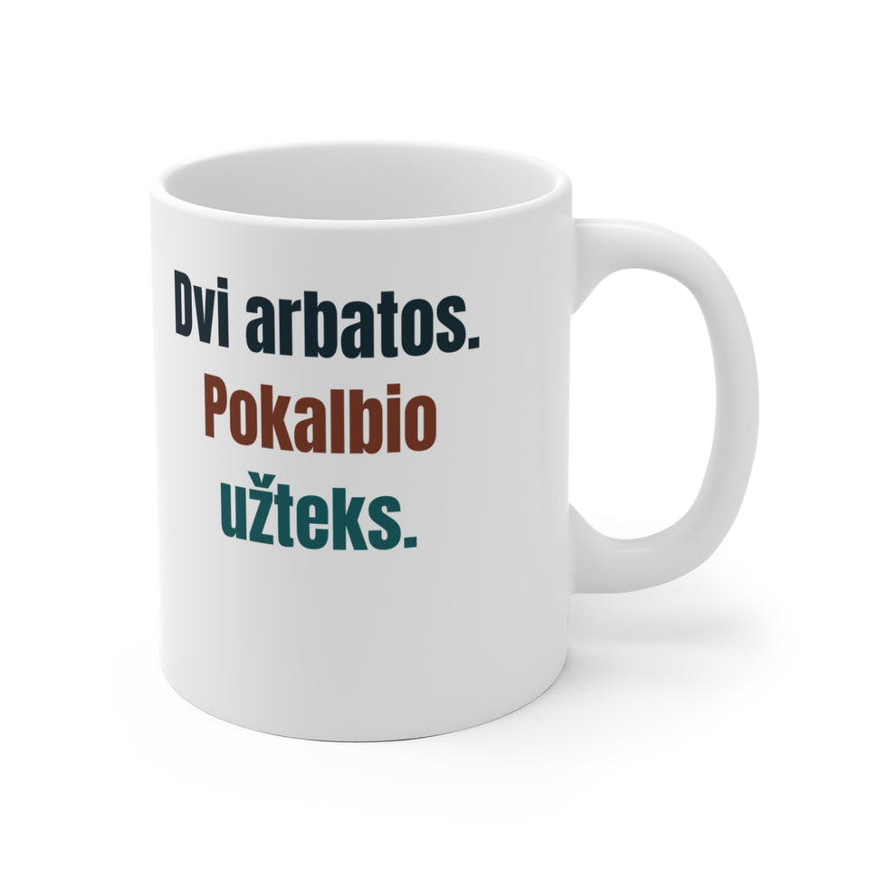 Dvi arbatos. Pokalbio užteks.