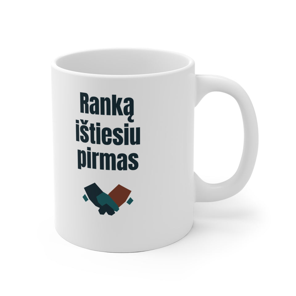 Ranką ištiesiu pirmas