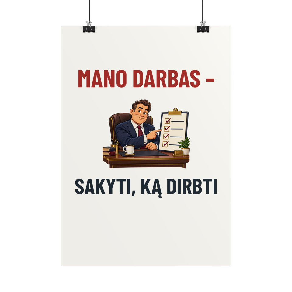 Mano darbas – sakyti, ką dirbti – plakatas, spaudos vaizdas