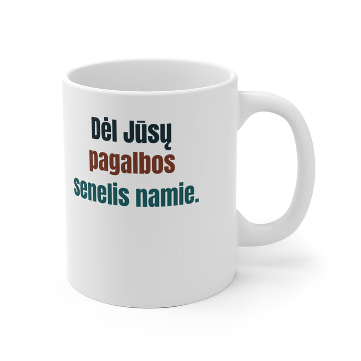 Dėl Jūsų pagalbos senelis namie.
