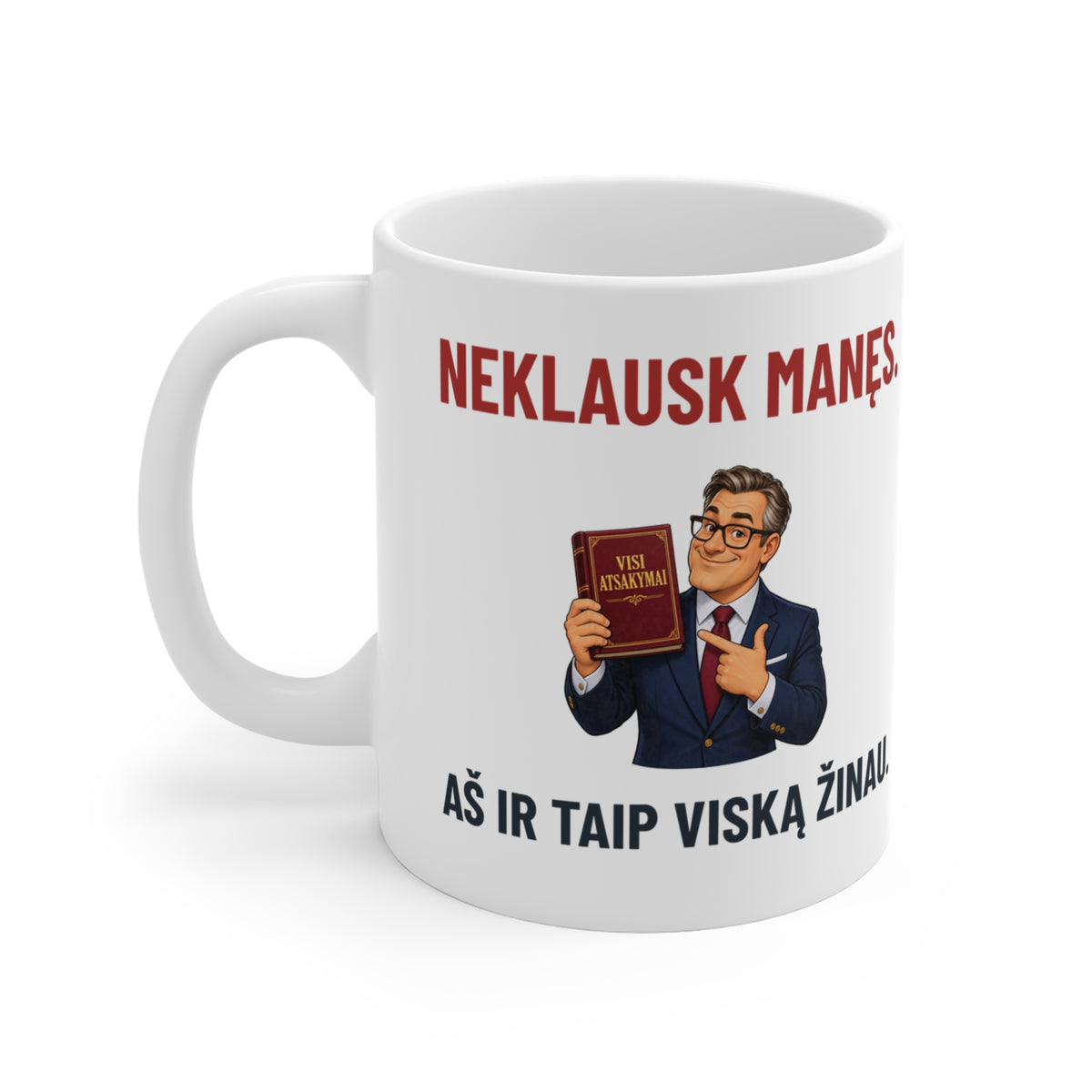 Puodelis „Neklausk manęs. aš ir taip viską žinau“ – bosui – gaminio vaizdas 3