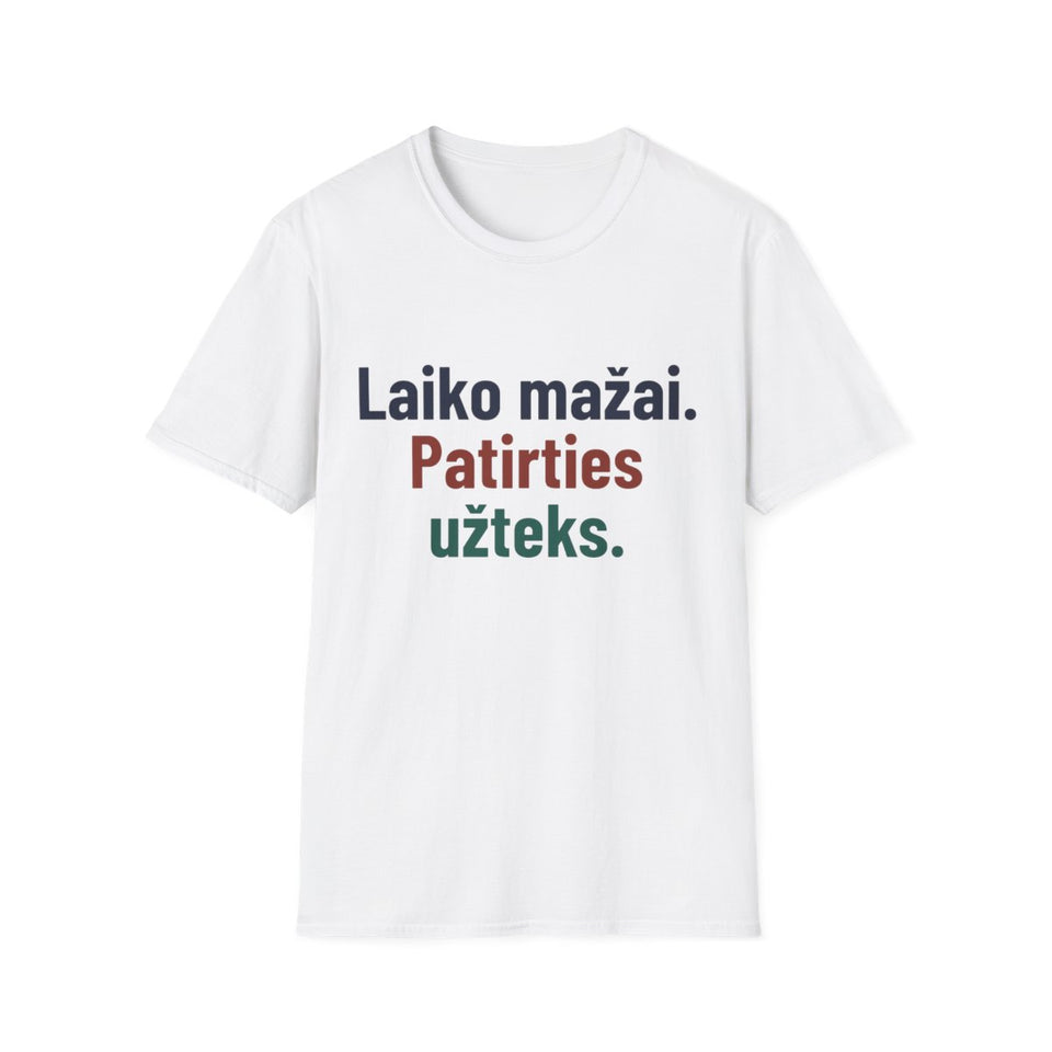 Laiko mažai. Patirties užteks. · Marškinėliai · Balta