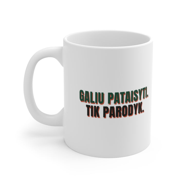 Galiu pataisyti. Tik parodyk.