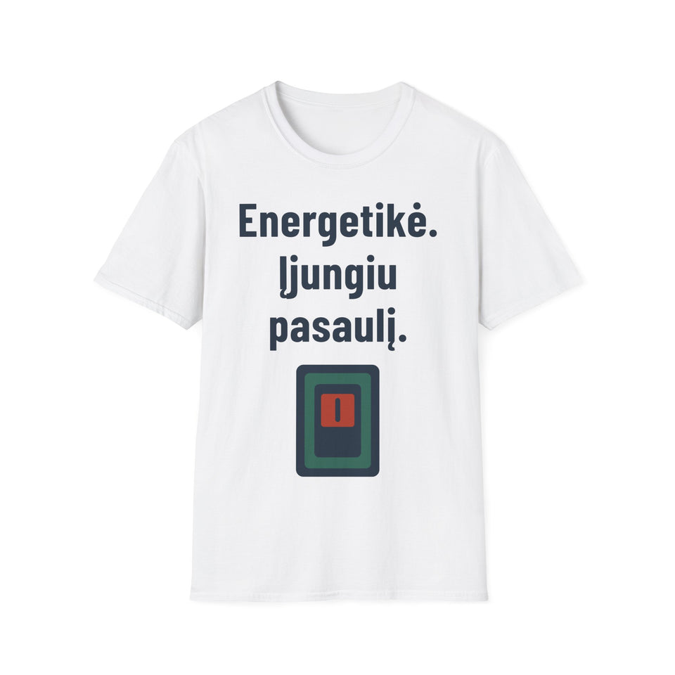 Energetikė. Įjungiu pasaulį.
