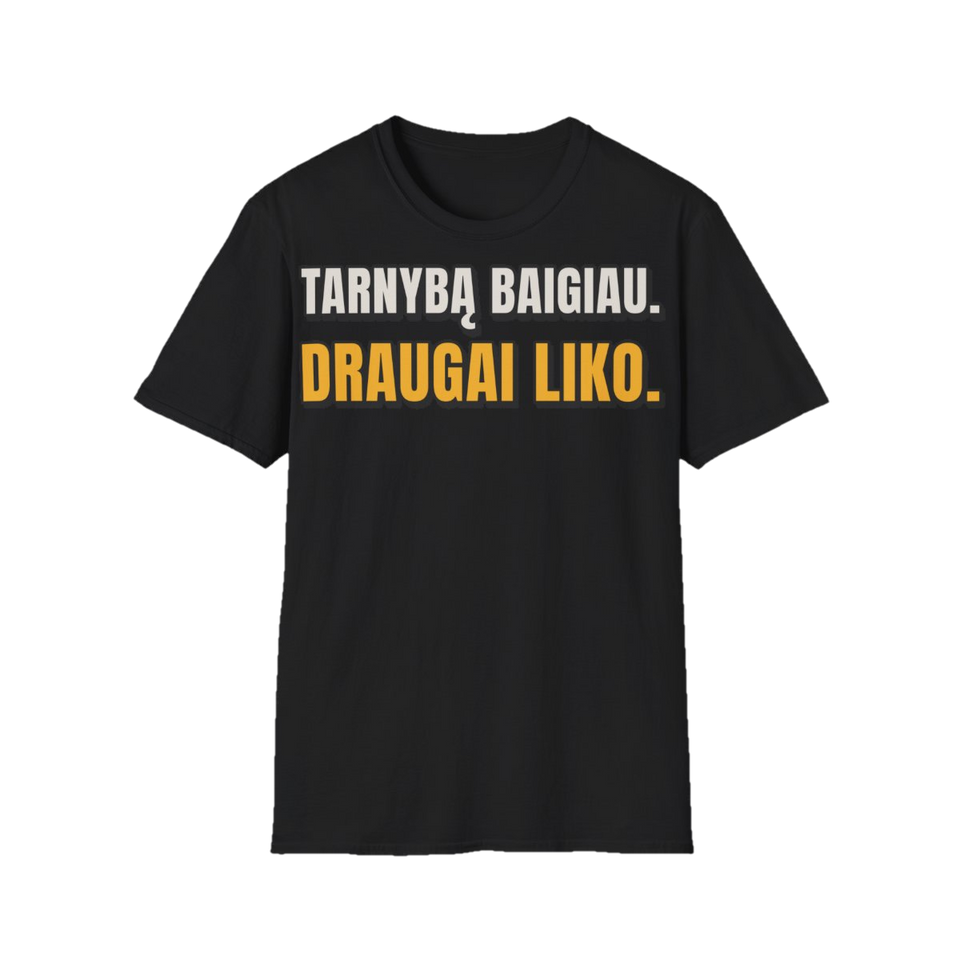 Marškinėliai „Tarnybą baigiau. Draugai liko.“ – juoda