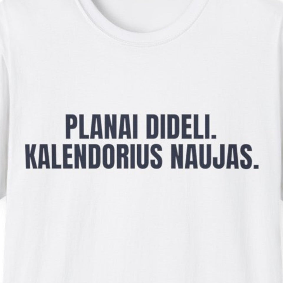 Planai dideli. Kalendorius naujas. · Marškinėliai · priekis