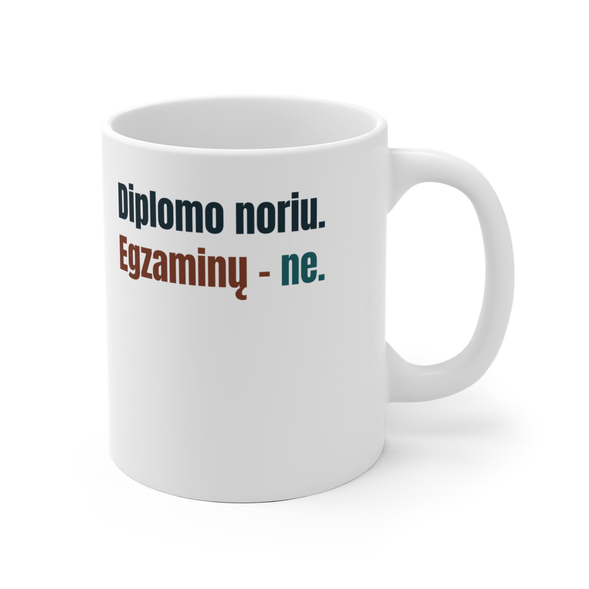 Diplomo noriu. Egzaminų – ne.