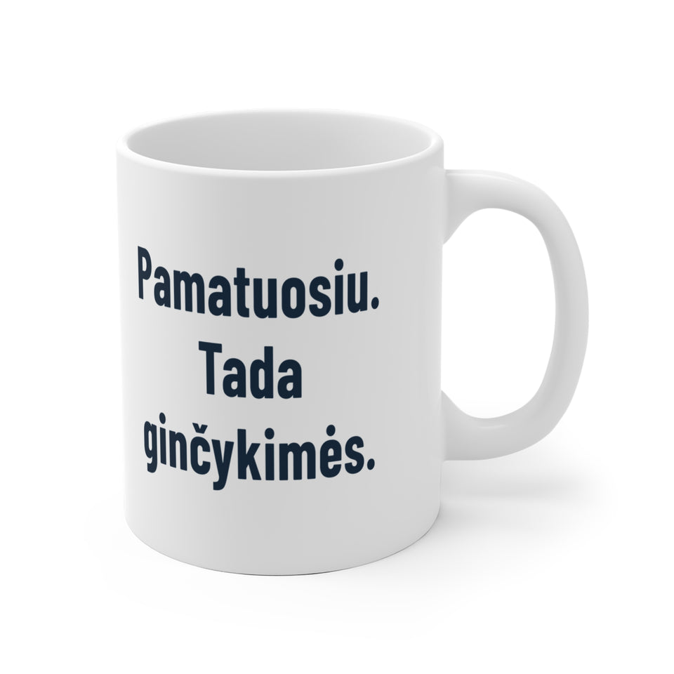 Pamatuosiu. Tada ginčykimės.